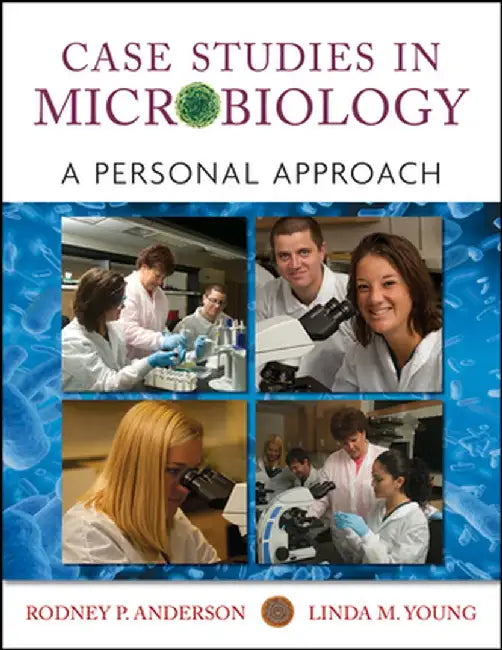 Case Studies in Microbiology: A Personal Approach by Rodney P. Anderson