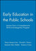 Early Education in the Public Schools: Lessons from a Comprehensive Birth-To-Kindergarten Program by Penny Hauser-Cram