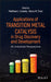 Applications of Transition Metal Catalysis in Drug Discovery and Development: An Industrial Perspective by Matthew L. Crawley