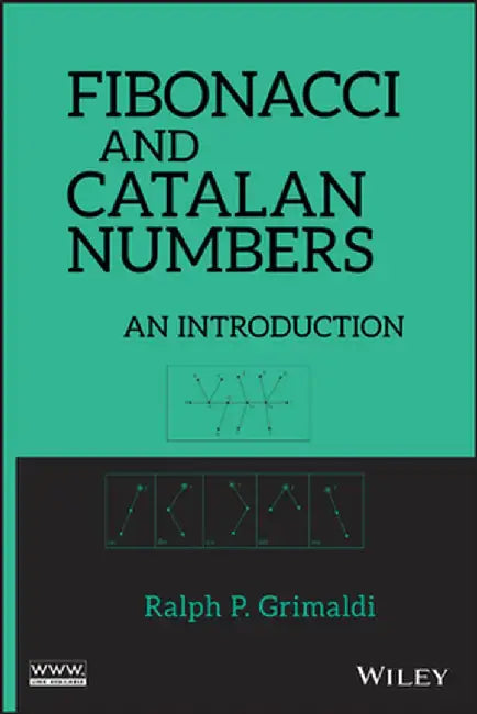Fibonacci and Catalan Numbers: An Introduction by Ralph Grimaldi