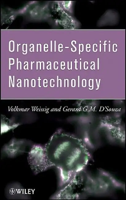Organelle-Specific Pharmaceutical Nanotechnology by Volkmar Weissig
