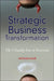Strategic Business Transformation: The 7 Deadly Sins to Overcome by Mohan Nair