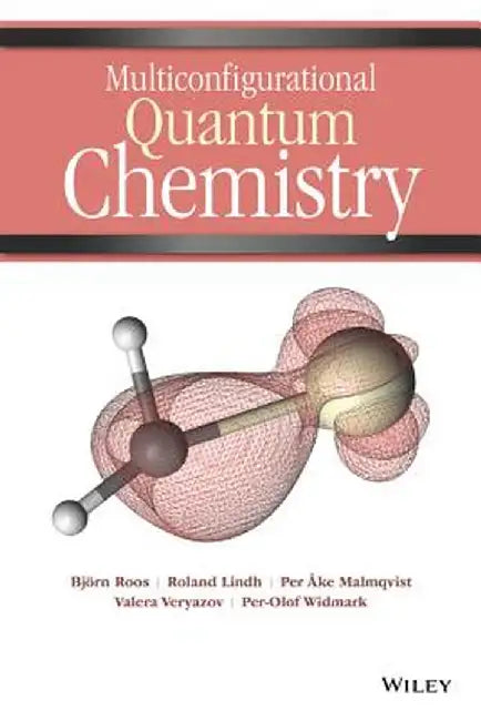 Multiconfigurational Quantum Chemistry by Bj Rn O. Roos