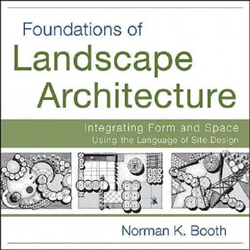 Foundations of Landscape Architecture by Norman Booth
