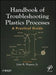 Handbook of Troubleshooting Plastics Processes: A Practical Guide by John R. Wagner