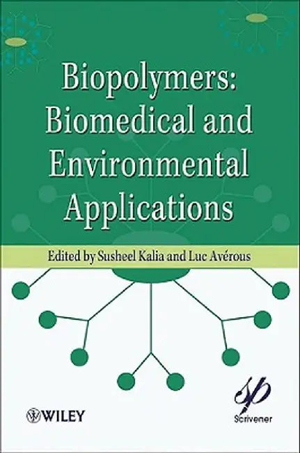 Biopolymers: Biomedical and Environmental Applications by Susheel Kalia, Luc Averous