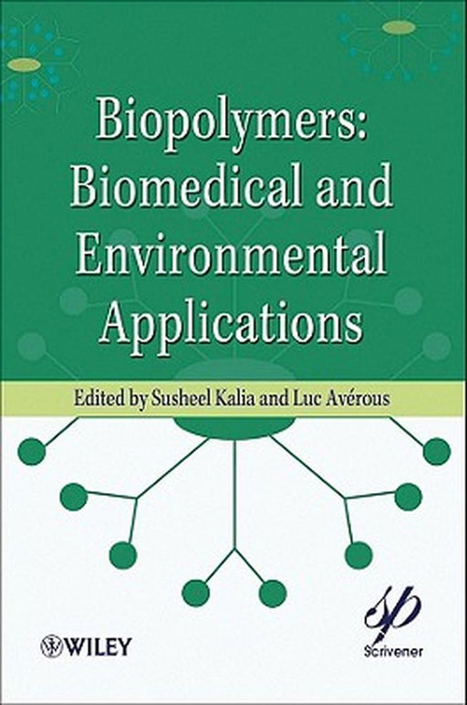 Biopolymers: Biomedical and Environmental Applications by Susheel Kalia, Luc Averous