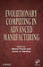 Evolutionary Computing In Advanced Manufacturing by Manoj Tiwari, Jenny A. Harding