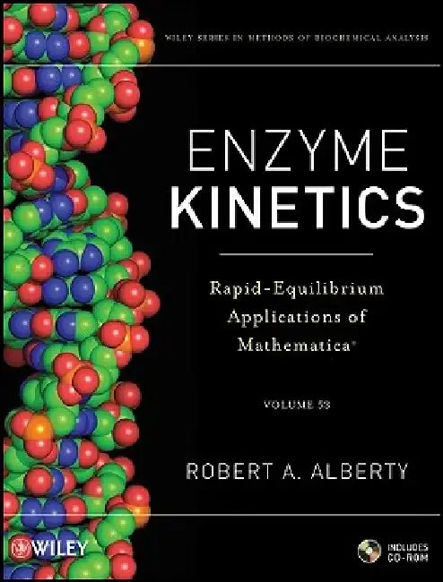 Enzyme Kinetics: Rapid-Equilibrium Applications of Mathematica [With CDROM] by Robert A. Alberty