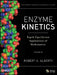 Enzyme Kinetics: Rapid-Equilibrium Applications of Mathematica [With CDROM] by Robert A. Alberty