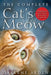 The Complete Cat's Meow: Everything You Need to Know about Caring for Your Cat by Darlene Arden