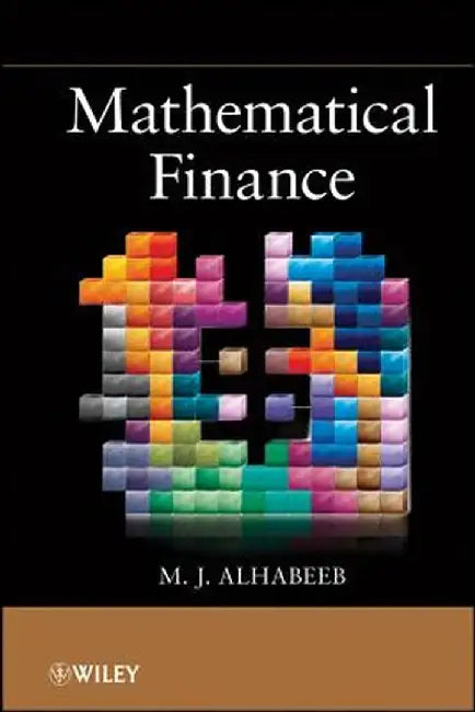 Mathematical Finance by M. J. Alhabeeb