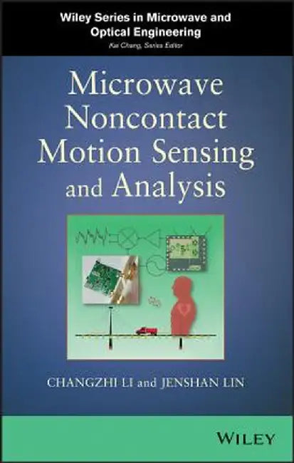 Microwave Noncontact Motion Sensing and Analysis by Changzhi Li