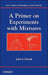 A Primer on Experiments with Mixtures by John A. Cornell