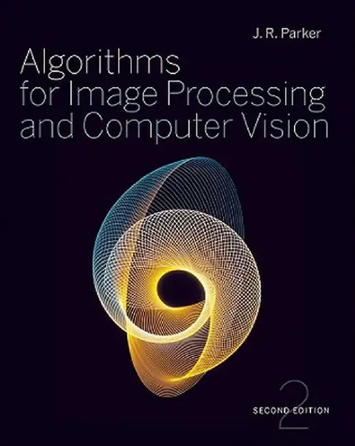 Algorithms for Image Processing and Computer Vision by J. R. Parker