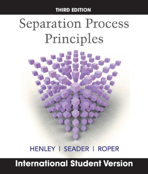 Separation Process Principles by Ernest J. Henley