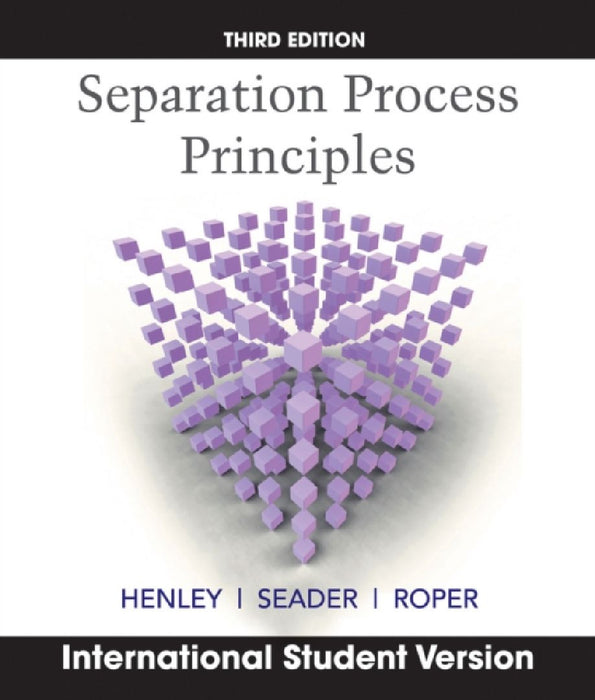 Separation Process Principles by Ernest J. Henley