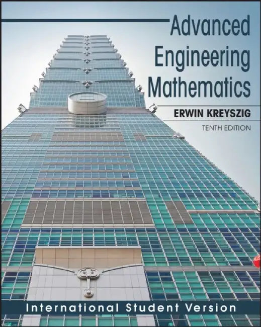 Advanced Engineering Mathematics, International Student Version by Erwin (Ohio State University) Kreyszig