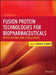Fusion Protein Technologies for Biopharmaceuticals: Applications and Challenges by Stefan R. Schmidt
