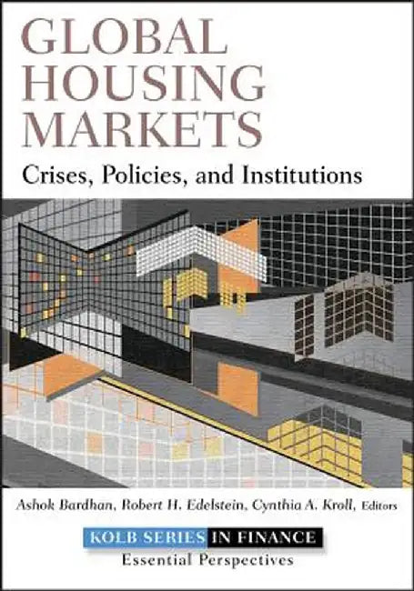 Global Housing Markets: Crises, Policies, and Institutions by Ashok Bardhan