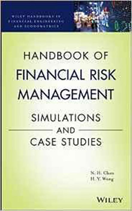 Handbook Of Financial Risk Management: Simulations and Case Studies