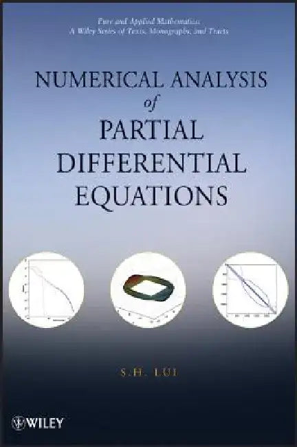 Numerical Analysis of Partial Differential Equations by S. H. Lui