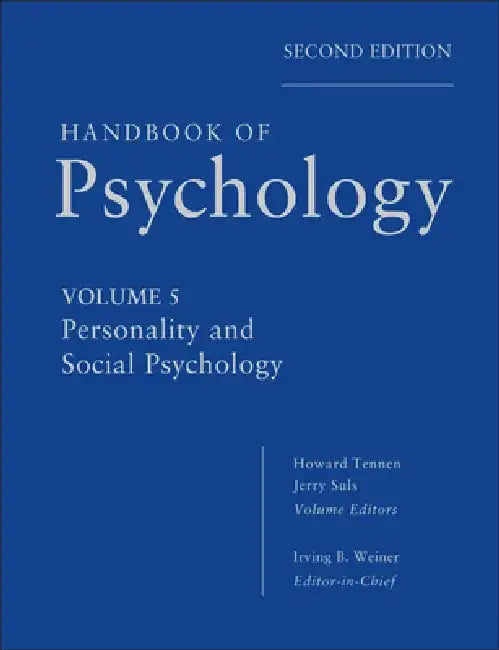 Handbook of Psychology, Personality and Social Psychology by Irving B. Weiner