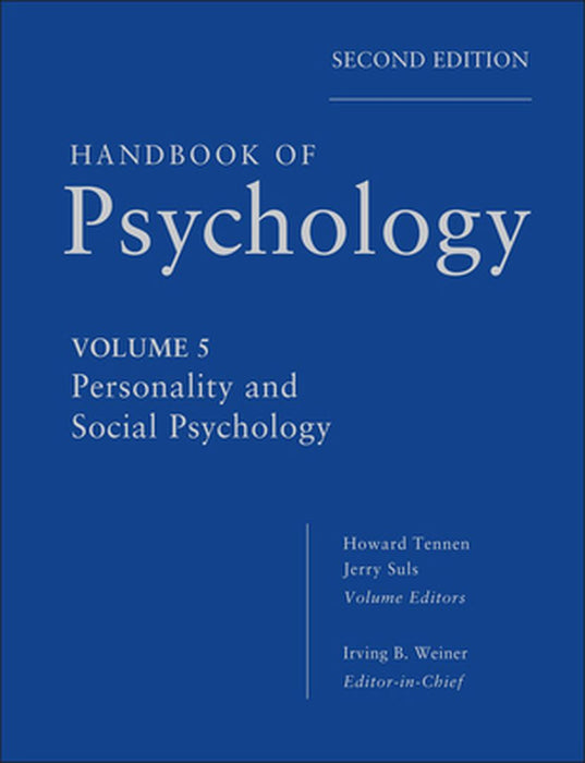 Handbook of Psychology, Personality and Social Psychology by Irving B. Weiner
