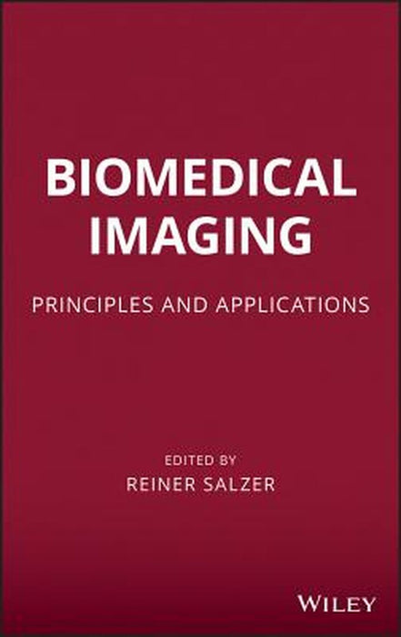 Biomedical Imaging: Principles and Applications by Reiner Salzer