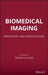 Biomedical Imaging: Principles and Applications by Reiner Salzer