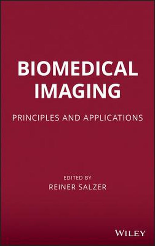 Biomedical Imaging: Principles and Applications by Reiner Salzer
