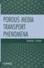 Porous Media Transport Phenomena by Faruk Civan