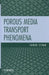 Porous Media Transport Phenomena by Faruk Civan