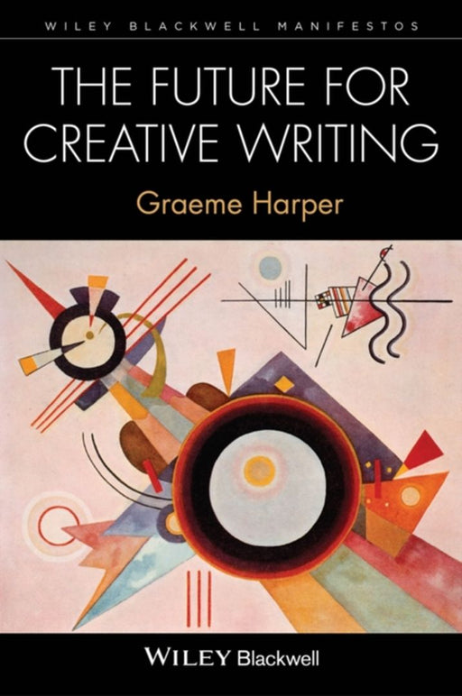 The Future For Creative Writing by Graeme Harper