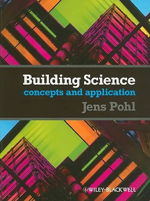 Building Science: Concepts and Application [With Free Web Access] by Jens Pohl