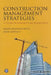 Construction Management Strategies: A Theory of Construction Management by Milan Radosavljevic