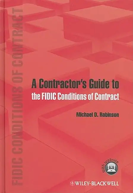 A Contractor's Guide to the FIDIC Conditions of Contract [With Free Web Access] by Michael D. Robinson