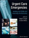 Urgent Care Emergencies - Avoiding the Pitfalls and Improving the Outcomes by Deepi G. Goyal