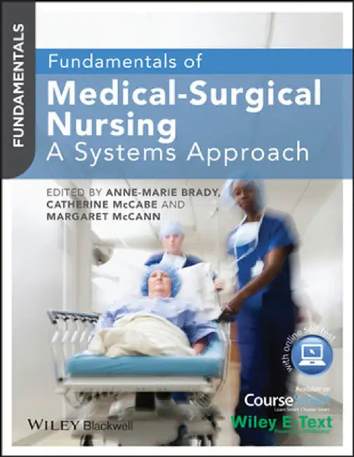 Fundamentals of Medical-Surgical Nursing: A Systems Approach by Anne-Marie Brady