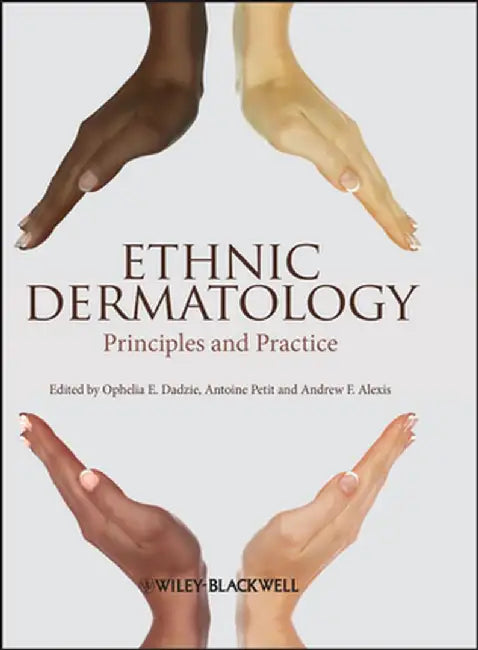 Ethnic Dermatology: Principles and Practice by Ophelia E. Dadzie