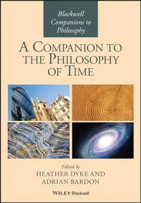 A Companion to the Philosophy of Time by Adrian Bardon