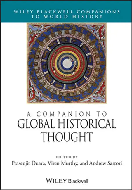 A Companion To Global Historical Thought by Prasenjit Duara, Viren Murthy, Andrew Sartori