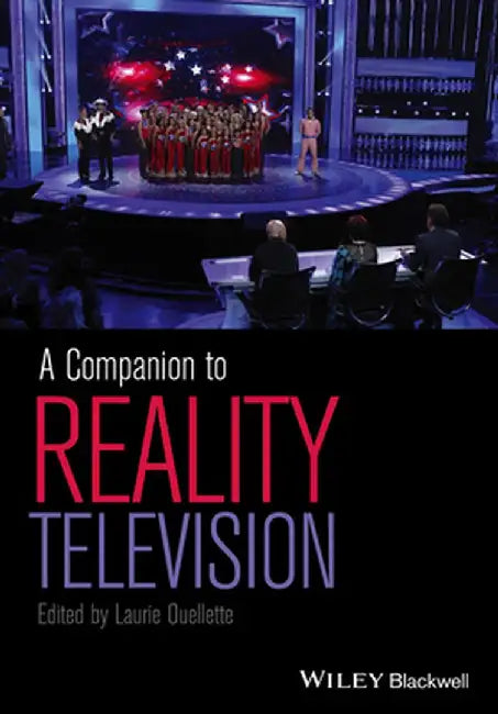 A Companion to Reality Television by Laurie Ouellette