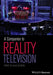 A Companion to Reality Television by Laurie Ouellette