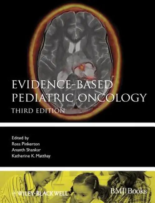 Evidence-Based Pediatric Oncology by Ross Pinkerton
