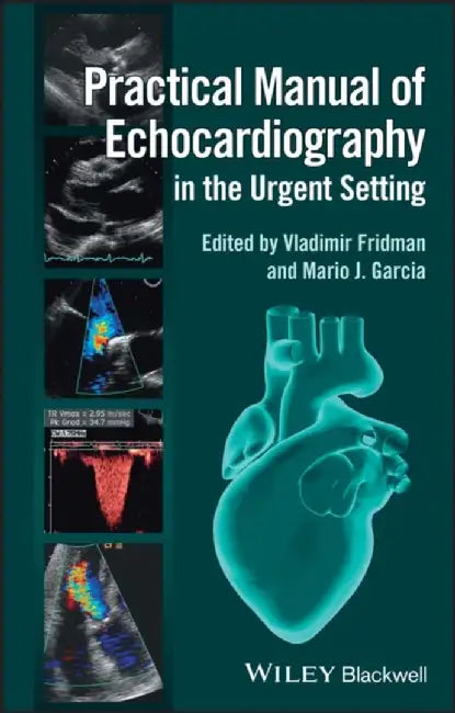 Practical Manual of Echocardiography in the Urgent Setting by Vladimir Fridman
