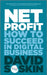 Net Profit: How to Succeed in Digital Business by David Soskin