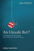 An Unsafe Bet?: The Dangerous Rise of Gambling and the Debate We Should Be Having by Jim Orford