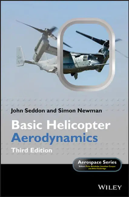 Basic Helicopter Aerodynamics by John M. Seddon