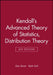 Kendall's Advanced Theory of Statistics, 6th Edition, Volume 1, Distribution Theory, 6th Edition by Alan Stuart, Keith Ord